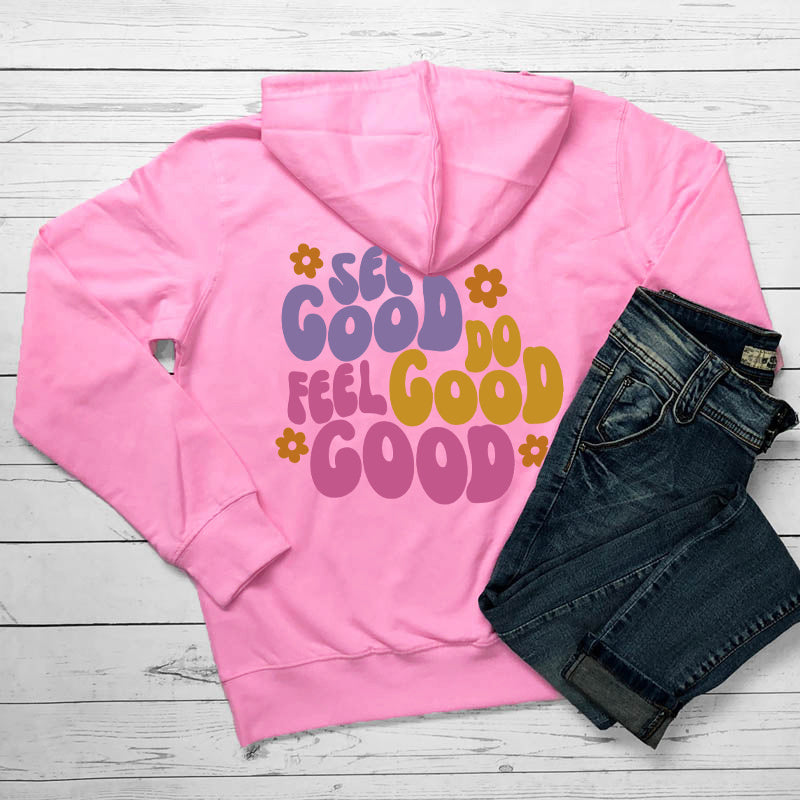 See Good Do Good Feel Good hoodie